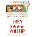 They F*** You Up: How to Survive Family Life