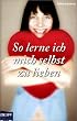 So lerne ich mich selbst zu lieben