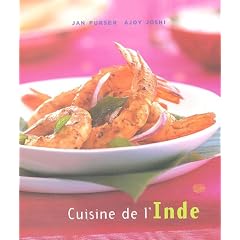Cuisine de l'Inde : Des recettes rapides, simples et d�licieuses � pr�parer chez soi