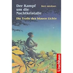 Der Kampf um die Nachtkristalle: Die Trolle des blauen Lichts