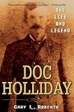  : Doc Holliday: The Life and Legend