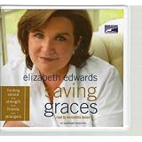 Saving Graces - Finding Solace and Strength From Friends and Strangers