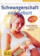 Schwangerschaft und Geburt: Gesundheit. Ern�hrung. Pflege (Gr. Ratgeber Partnerschaft & Familie)