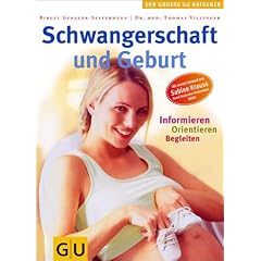 Schwangerschaft und Geburt: Gesundheit. Ern�hrung. Pflege (Gr. Ratgeber Partnerschaft & Familie)