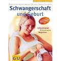Schwangerschaft und Geburt: Gesundheit. Ern�hrung. Pflege (Gr. Ratgeber Partnerschaft & Familie)
