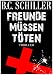 Freunde müssen töten: Thriller