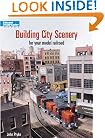 Building City Scenery for Your Model Railroad (Model Railroader)