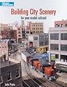 Building City Scenery for Your Model Railroad (Model Railroader)