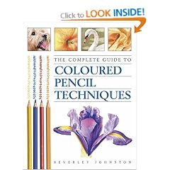 The Complete Guide to Coloured Pencil Techniques