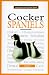 cocker spaniel - A New Owner's Guide to Cocker Spaniels (JG Dog)