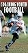 Coaching Youth Football Video: Techniques & Tactics [VHS]