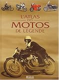 Atlas des motos de l�gende