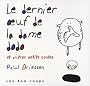 Le dernier oeuf de la dame dodo : Et autres petits contes
