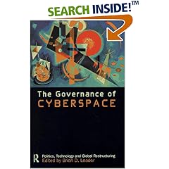 The Governance Of Cyberspace: Politics, Technology and Global Restructuring