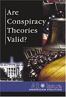 At Issue Series - Are Conspiracy Theories Valid? (paperback edition) (At Issue Series)