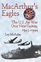 MacArthur's Eagles: The U.S. Air War Over New Guinea, 1943-1944