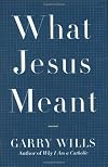 What Jesus Meant