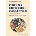 Di�t�tique �nerg�tique : mode d'emploi : Une approche pratique de la di�t�tique chinoise � l'usage de tous