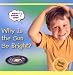 Why Is the Sun So Bright? (What Where Why?)