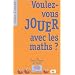 Voulez-vous jouer avec les maths?