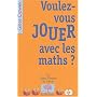 Voulez-vous jouer avec les maths?