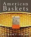 American Baskets: A Cultural History of a Traditional Domestic Art
