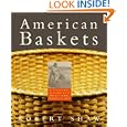 American Baskets: A Cultural History of a Traditional Domestic Art by Robert Shaw and Ken Burris