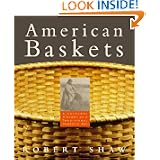 American Baskets: A Cultural History of a Traditional Domestic Art by Robert Shaw
