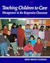 Teaching Children to Care: Management in the Responsive Classroom
