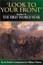 Look to Your Front: Studies in the First World War by the British Commission for Military History