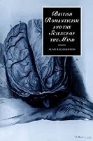 British Romanticism and the Science of the Mind (Cambridge Studies in Romanticism)