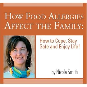 How Food Allergies Affect the Family: How to Cope, Stay Safe and Enjoy Life! by  Nicole S. Smith
