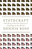 Statecraft: And How to Restore America`s Standing in the World