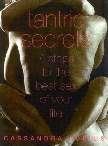 Cover image : Tantric Secrets: 7 Steps to the Best Sex of Your Life