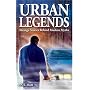 Urban Legends: Strange Stories Behind Modern Myths
