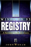 The Windows® 95 Registry