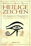 Produkt-Bild: Heilige Zeichen. 580 &Auml;gyptische Hieroglyphen. Die ganze Welt der Pharaonen wird verst&auml;ndlich und lebendig