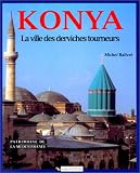 Konya, la ville des derviches tourneurs