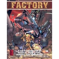 Factory: A Compendium of Magical Robots, Computers, and Dweoware.