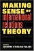 Book Making Sense Of International Relations Theory