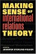 Making Sense Of International Relations Theory
