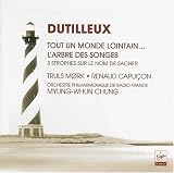 Dutilleux: Tout un monde lointain...; L'Arbre des songes; 3 Strophes sur le nom de Sacher