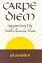 Carpe Diem: Enjoying Every Day with a Terminal Illness