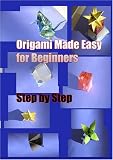 Origami Made Easy for Beginners