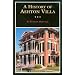 A History of Ashton Villa: A Family and Its House in Victorian Galveston, Texas (Popular History Series, No. 5)