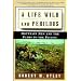A Life Wild and Perilous: Mountain Men and the Paths to the Pacific