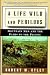 A Life Wild and Perilous: Mountain Men and the Paths to the Pacific
