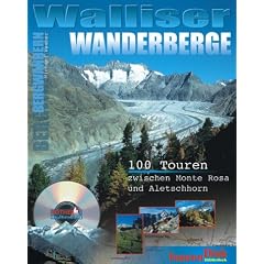 Walliser Wanderberge. CD-ROM f�r Windows ab 95. 100 Touren zwischen Monte Rosa und Aletschhorn.