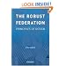The Robust Federation: Principles of Design (Political Economy of Institutions and Decisions)