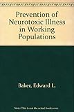 Prevention of neurotoxic illness in working populations